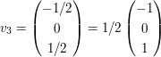 $ v_3=\pmat{-1/2\\0\\1/2}=1/2\pmat{-1\\0\\1} $