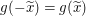 $ g(-\widetilde{x})=g(\widetilde{x})\ $