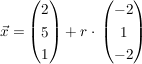 $ \vec{x}  =  \vektor{2 \\ 5 \\ 1}  + r \cdot{}  \vektor{-2 \\ 1 \\ -2} $