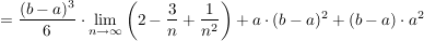 $ =\frac{(b-a)^3}{6}\cdot\lim_{n\to\infty}\left( 2-\frac{3}{n}+\frac{1}{n^2} \right)+a\cdot (b-a)^2+(b-a)\cdot a^2 $